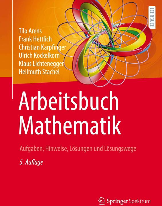 Image du produit Arbeitsbuch Mathematik (Allemand, Tilo Arens, Christian Carpfinger, Klaus Lichtenegger, Ulrich Kockelkorn, Colonne vertébrale Hellmuth, Frank Hettlich, 2022)