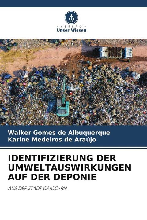Produktbild Identifizierung Der Umweltauswirkungen Auf Der Deponie (Deutsch, Walker Gomes de Albuquerque, Karine Medeiros de Araújo, 2024)