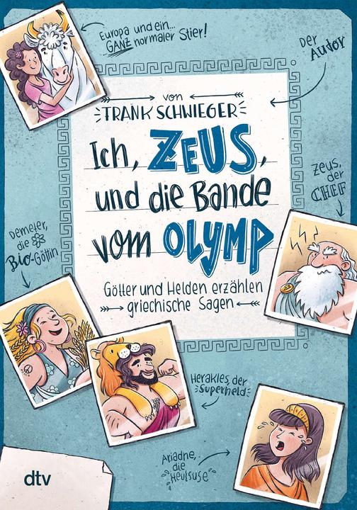 Actual product image Ich, Zeus, und die Bande vom Olymp, Götter und Helden erzählen griechische Sagen (German, Frank Schwieger, Ramona Wultschner, 2019)