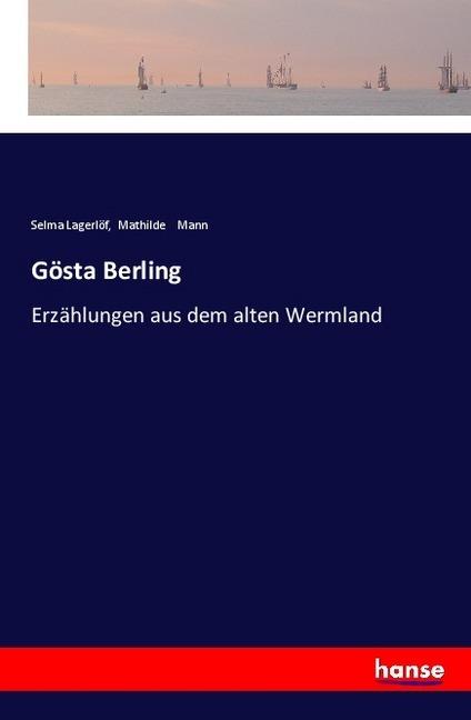 Produktbild Gösta Berling (Selma Lagerlöf, Mathilde Mann, 2017)