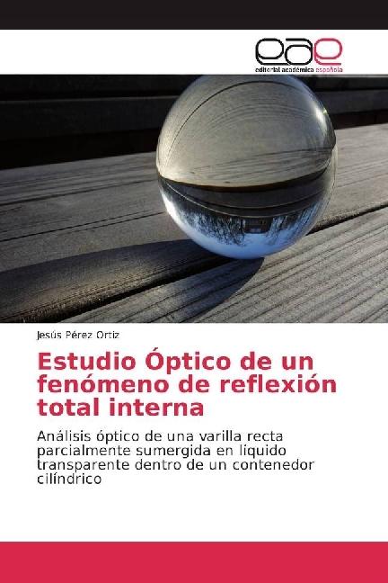 Produktbild Estudio Óptico de un fenómeno de reflexión total interna (Jesús Pérez Ortiz, 2017)