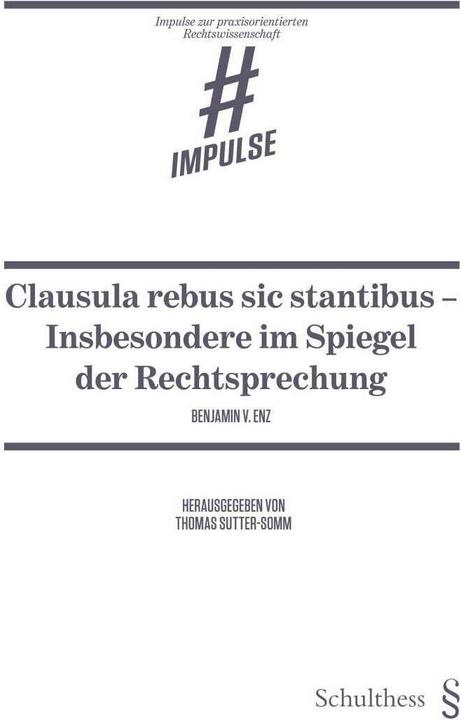 Immagine prodotto Clausula rebus sic stantibus - Insbesondere im Spiegel der Rechtsprechung (Tedesco, Benjamin V. Enz, 2018)