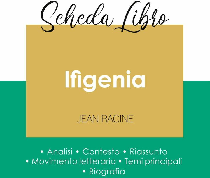 Immagine prodotto Scheda libro Ifigenia di Jean Racine (analisi letteraria di riferimento e riassunto completo) (Italiano, Jean Racine, 2024)