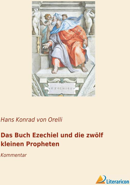 Image du produit Le livre d'Ézéchiel et les douze petits prophètes (Allemand, Hans Konrad von Orelli, 2019)