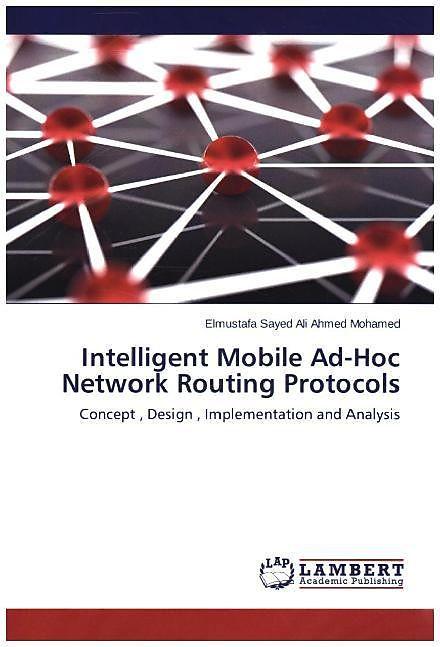 Actual product image Intelligent Mobile Ad-Hoc Network Routing Protocols (English, Elmustafa Sayed Ali Ahmed Mohamed, 2015)