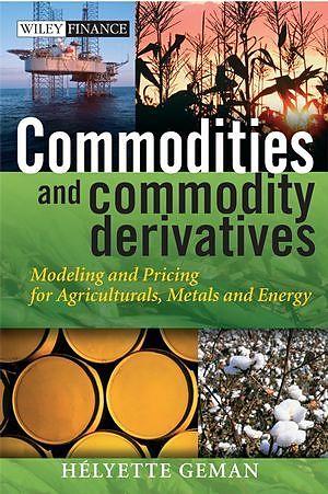 Produktbild Commodities and Commodity Derivatives (Englisch, Helyette Geman, 2005)