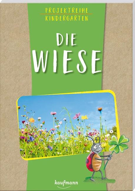 Projektreihe Kindergarten - Die Wiese (Deutsch, Anja Mohr, Rebecca Meyer, 2023)