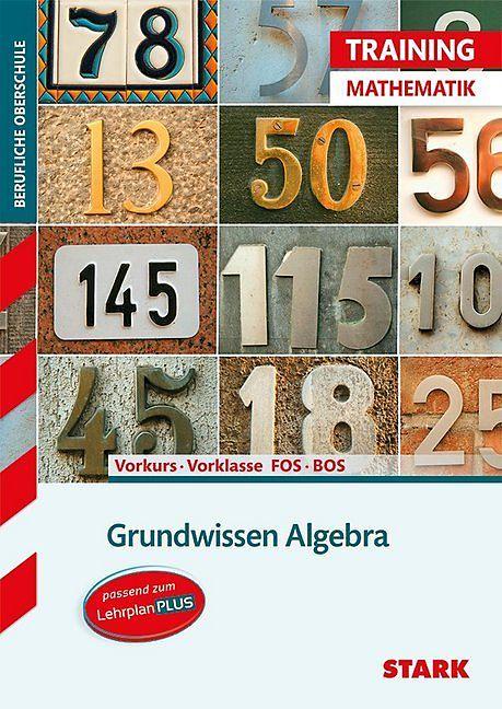 Image du produit Training FOS/BOS - Mathematik Grundwissen Algebra (Vorkurs/Vorklasse) (Allemand, Volker Altrichter, 2017)