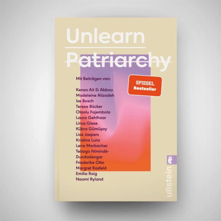 Immagine prodotto Unlearn Patriarchy (Tedesco, Ise Bosch, Lena Marbacher, Linus Giese, Friederike Otto, Tebogo Nimindé-Dundadengar, 2024)