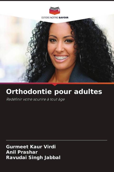 Produktbild Orthodontie pour adultes (Anil Prashar, Ravudai Singh Jabbal, Gurmeet Kaur Virdi, 2024)