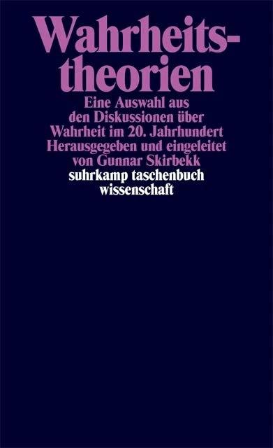 Produktbild Wahrheitstheorien (Deutsch, John L. Austin, Gunnar Skirbekk, Frank P. Ramsey, H. Jerusalem, Bertrand Russell, William James, Alfred J. Ayer, Karl R. Popper, Nicholas Rescher, Ernst Tugendhat, Rudolf Carnap, Wilhelm Kamlah, Peter F. Strawson, Arne Næss, Alfred Tarski, Wilfred Sellars, Carl G. Hempel, 1977)