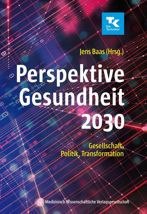 Perspektive Gesundheit 2030 (Deutsch, Jens Baas, 2021)