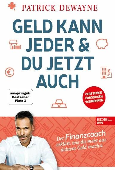 Produktbild Geld kann jeder & du jetzt auch (Deutsch, Patrick Dewayne, 2020)