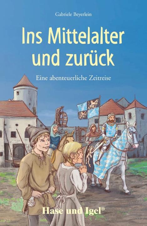 Produktbild Ins Mittelalter und zurück. Schulausgabe (Deutsch, Gabriele Beyerlein, 2014)