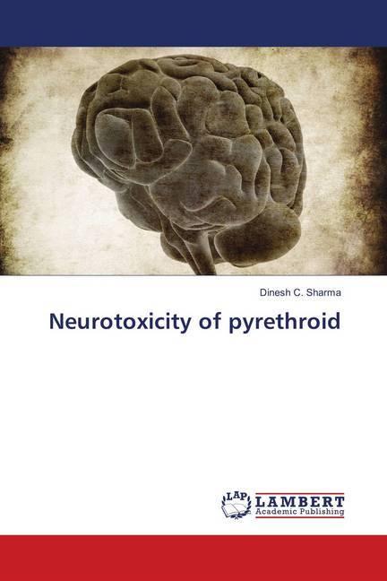 Produktbild Neurotoxicity of pyrethroid (Dinesh C. Sharma, 2018)