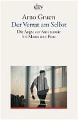 Produktbild Der Verrat am Selbst (Deutsch, Arno Gruen, 1992)