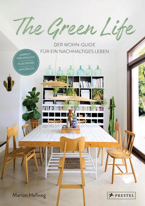 Produktbild The Green Life: Der Wohn-Guide für ein nachhaltiges Leben (Deutsch, Marion Hellweg, 2020)