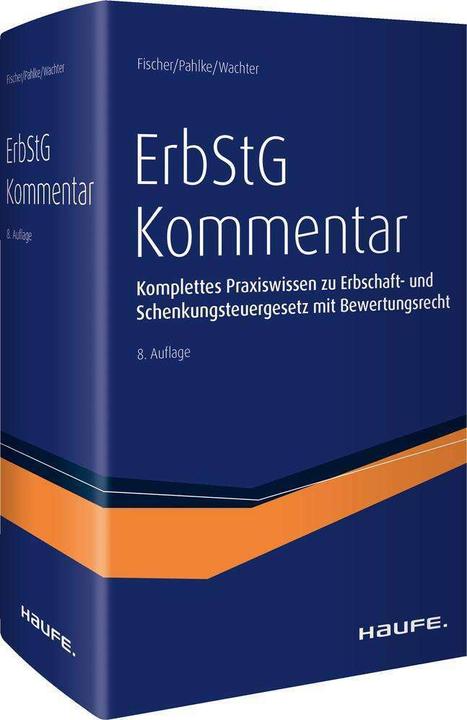 Actual product image Inheritance Tax Act (ErbStG) Commentary (German, Michael Fischer, Armin Pahlke, Thomas Wachter, 2023)