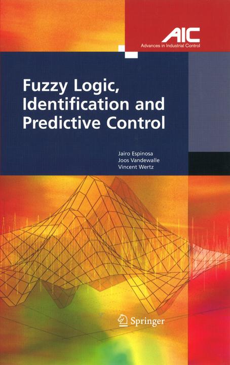 Produktbild Fuzzy Logic, Identification and Predictive Control (Niederländisch, Joos P.L. Vandewalle, Vincent Wertz, Jairo Jose Espinosa Oviedo, 2010)