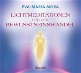 Actual product image Light meditations for the shift in consciousness (Eva-Maria Mora, German)