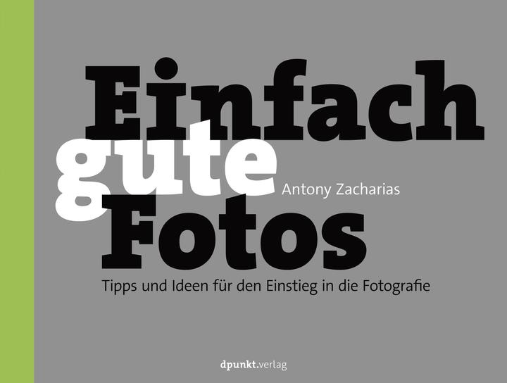 Produktbild Einfach gute Fotos (Deutsch, Antony Zacharias, 2020)