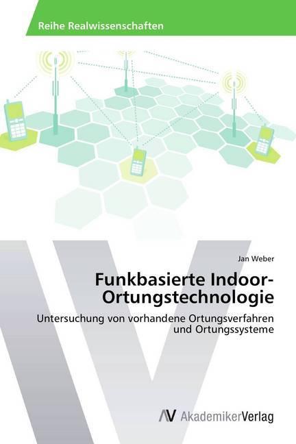Produktbild Funkbasierte Indoor-Ortungstechnologie (Deutsch, Jan Weber, 2015)
