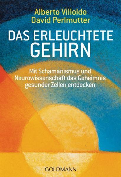 Produktbild Das erleuchtete Gehirn (Deutsch, Alberto Villoldo, David Perlmutter, 2011)