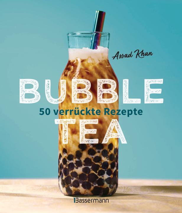 Produktbild Bubble Tea - 50 verrückte Rezepte (Deutsch, Assad Khan, 2021)
