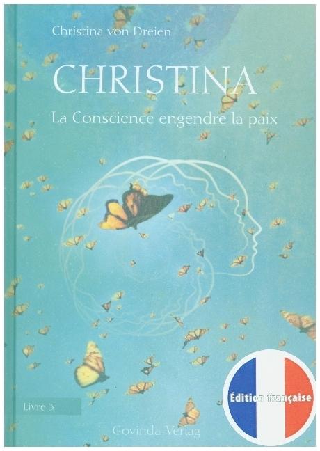 Actual product image Christina, Livre 3 : La Conscience engendre la paix (French, Christina von Dreien, 2021)