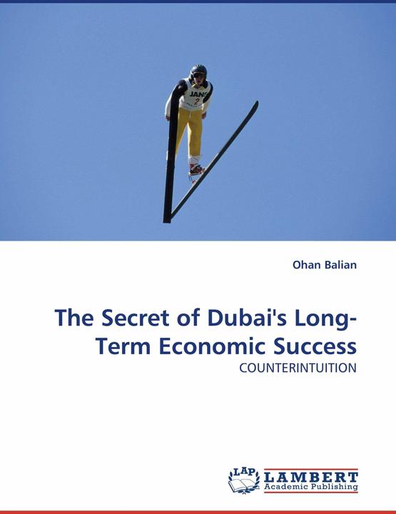 Produktbild The Secret of Dubai's Long-Term Economic Success (Englisch, Ohan Balian, 2009)