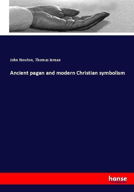 Produktbild Ancient pagan and modern Christian symbolism (Deutsch, John Newton, Thomas Inman, 2017)