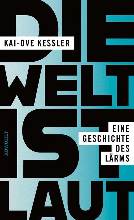 Actual product image Die Welt ist laut (German, Kai-Ove Kessler, 2023)