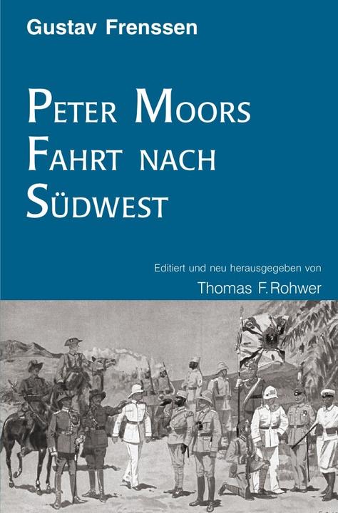 Produktbild Gerhard Frenssen: Peter Moors Fahrt nach Südwest (Deutsch, Thomas F. Rohwer, 2021)
