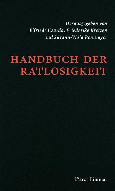 Produktbild Handbuch der Ratlosigkeit (Deutsch, Elfriede/Kretzen, Friederike/Renninger, Czurda, 2014)