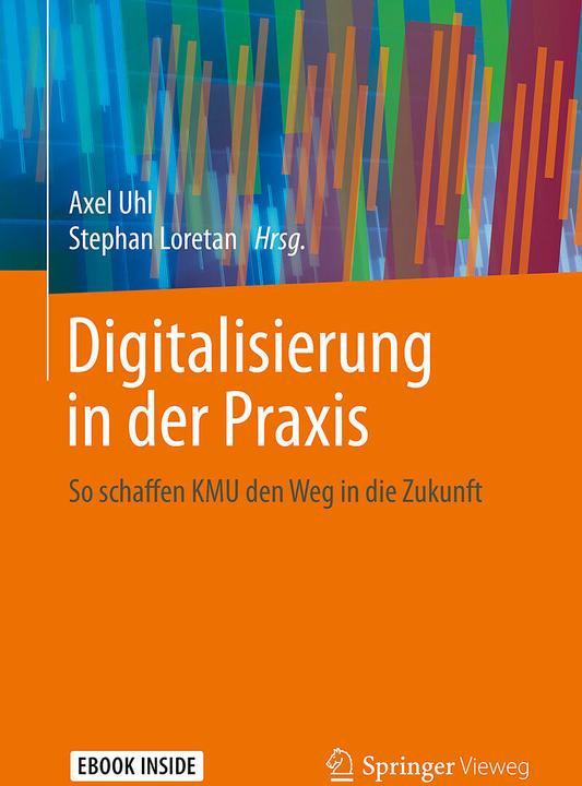 Produktbild Digitalisierung in der Praxis (Deutsch, Axel Uhl, Stephan Loretan, 2019)