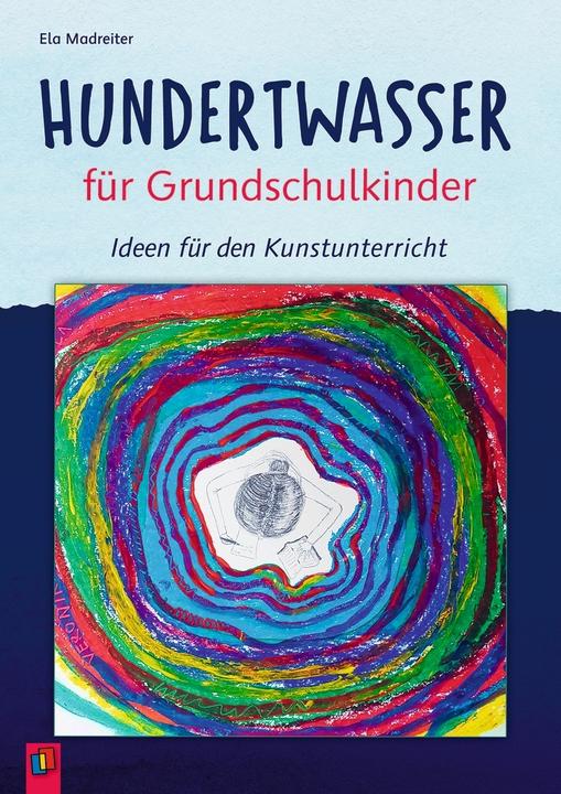 Produktbild Hundertwasser für Grundschulkinder (Deutsch, Ela Madreiter, 2023)
