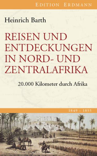 Produktbild Reisen und Entdeckungen in Nord- und Zentralafrika (Deutsch, Heinrich Barth, 2012)