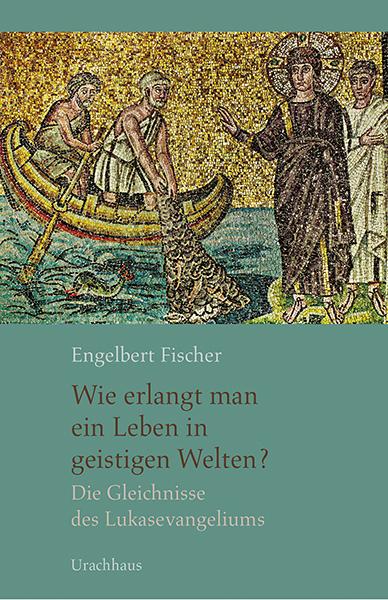 Produktbild Wie erlangt man ein Leben in geistigen Welten? (Deutsch, Engelbert Fischer, 2020)