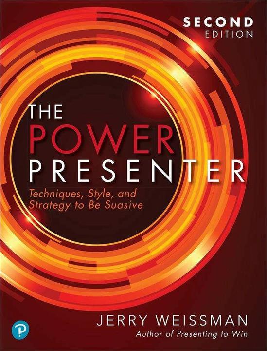Image du produit Power Presenter, The: Techniques, Style, and Strategy to Be Suasive (Anglais, Jerry Weissman, 2020)