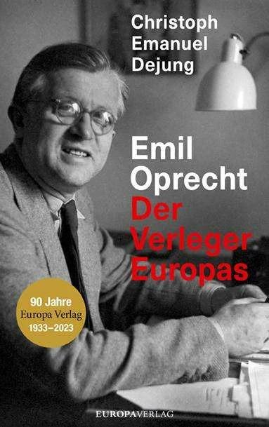 Produktbild Emil Oprecht (Deutsch, Christoph Emanuel Dejung, 2023)