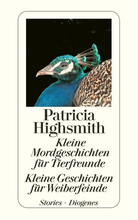 Produktbild Kleine Mordgeschichten für Tierfreunde / Kleine Geschichten für Weiberfeinde (Deutsch, Patricia Highsmith, Paul Ingendaay, Melanie Walz, 2006)