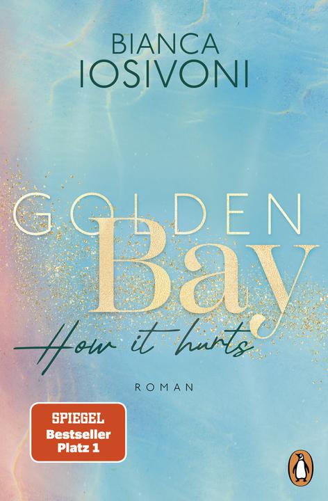 Produktbild Golden Bay − How it hurts (Deutsch, Bianca Iosivoni, 2024)