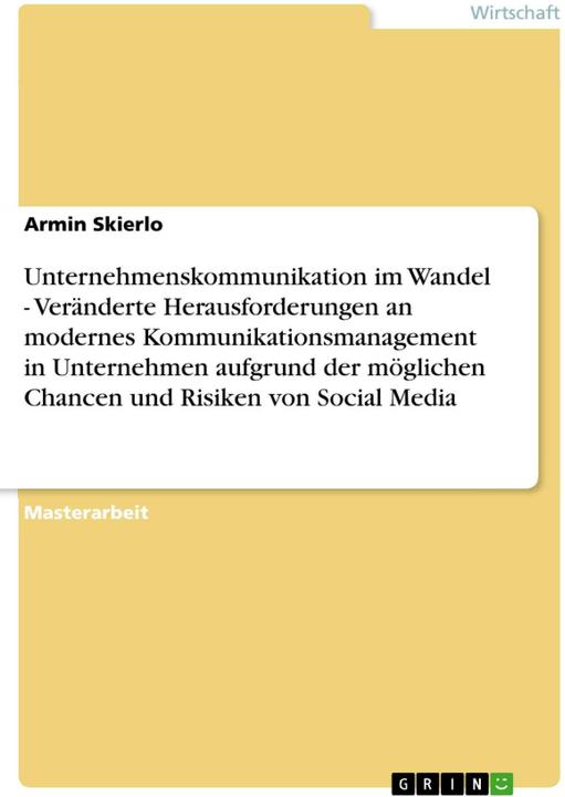 Immagine prodotto Unternehmenskommunikation im Wandel - Veränderte Herausforderungen an modernes Kommunikationsma (Tedesco, Armin Skierlo, 2012)