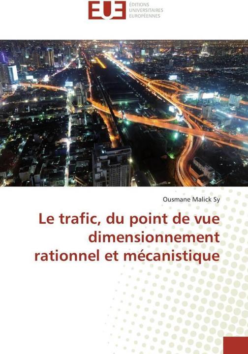 Actual product image Le trafic, du point de vue dimensionnement rationnel et mécanistique (Ousmane Malick Sy, 2013)