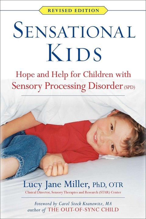 Produktbild Sensational Kids: Hope and Help for Children with Sensory Processing Disorder (Spd) (Doris A. Fuller, Janice Roetenberg, Lucy Jane Miller, Englisch)