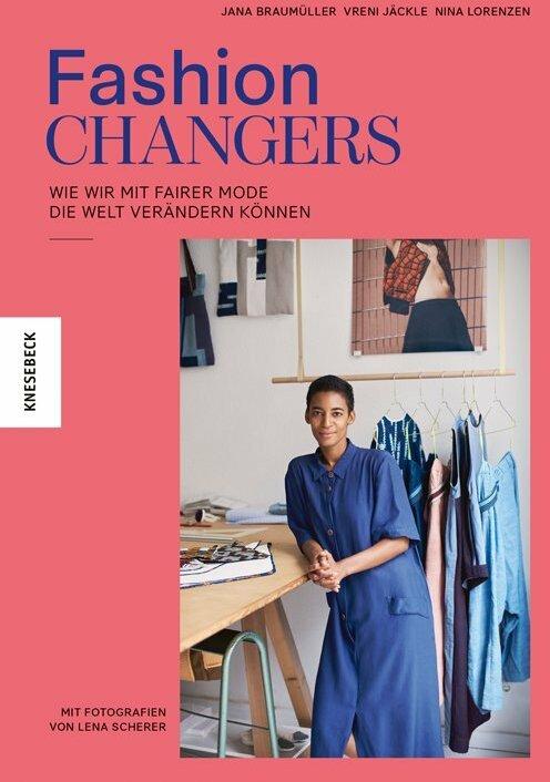 Produktbild Fashion Changers - Wie wir mit fairer Mode die Welt verändern können (Deutsch, Vreni Jäckle, 2020)