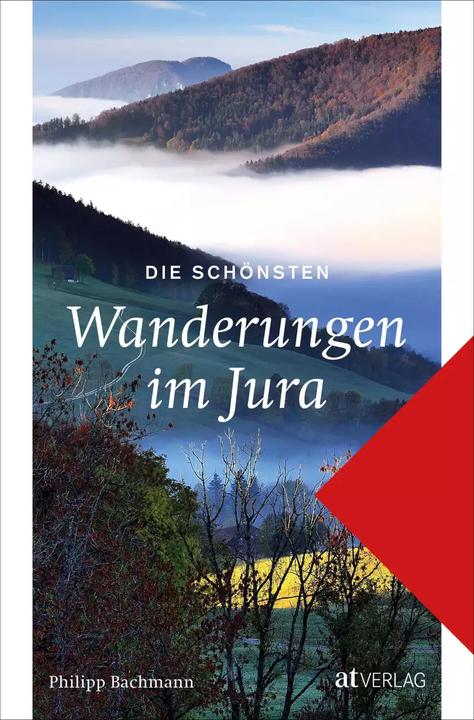 Produktbild Die schönsten Wanderungen im Jura (Deutsch, Philipp Bachmann, 2022)