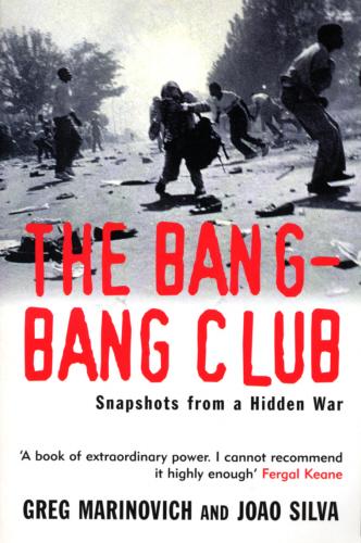 Image du produit The Bang-Bang Club (Greg Marinovich, Anglais)