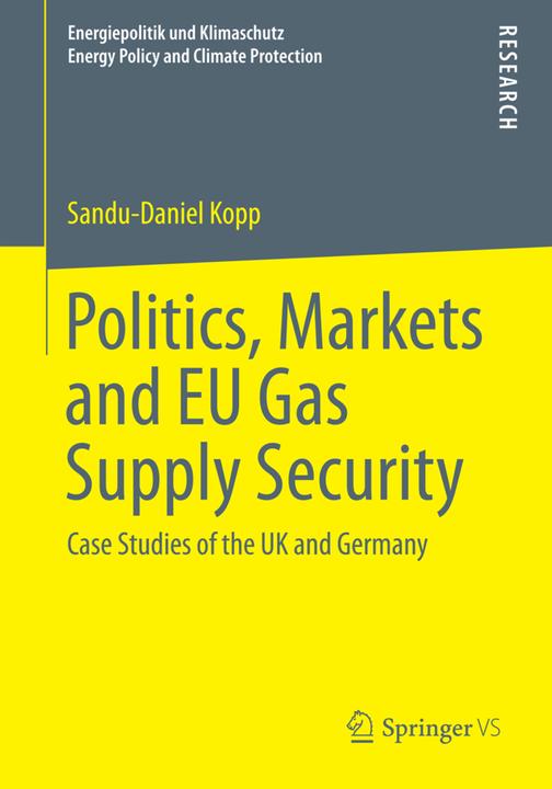 Politics, Markets and EU Gas Supply Security (Sandu-Daniel Kopp, 2015)
