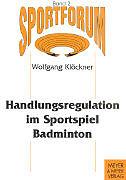 Handlungsregulation im Sportspiel Badminton (Deutsch)